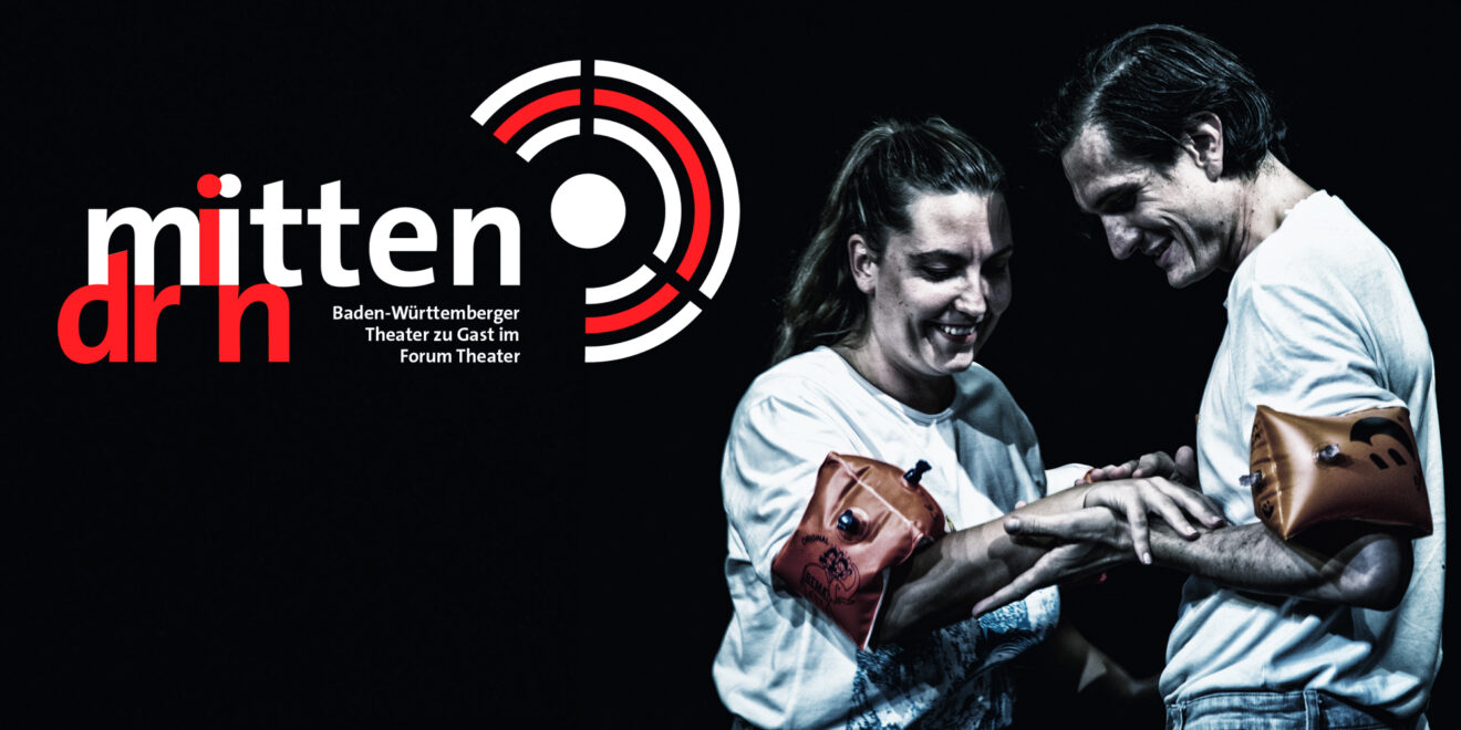 mittendrin baden württemberger theater zu gast im forum theater 2025 theaterfestival im forum theater